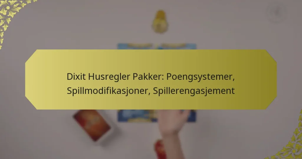 Dixit Husregler Pakker: Poengsystemer, Spillmodifikasjoner, Spillerengasjement