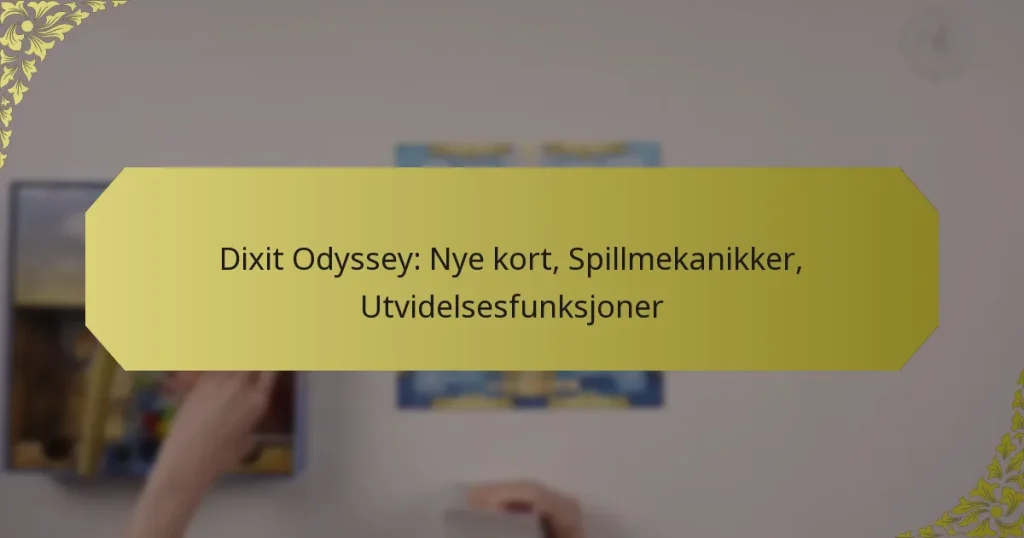 Dixit Odyssey: Nye kort, Spillmekanikker, Utvidelsesfunksjoner