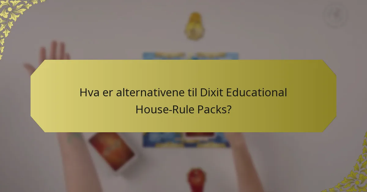 Hva er alternativene til Dixit Educational House-Rule Packs?
