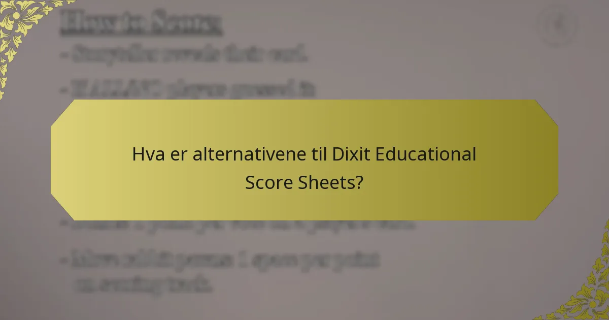 Hva er alternativene til Dixit Educational Score Sheets?