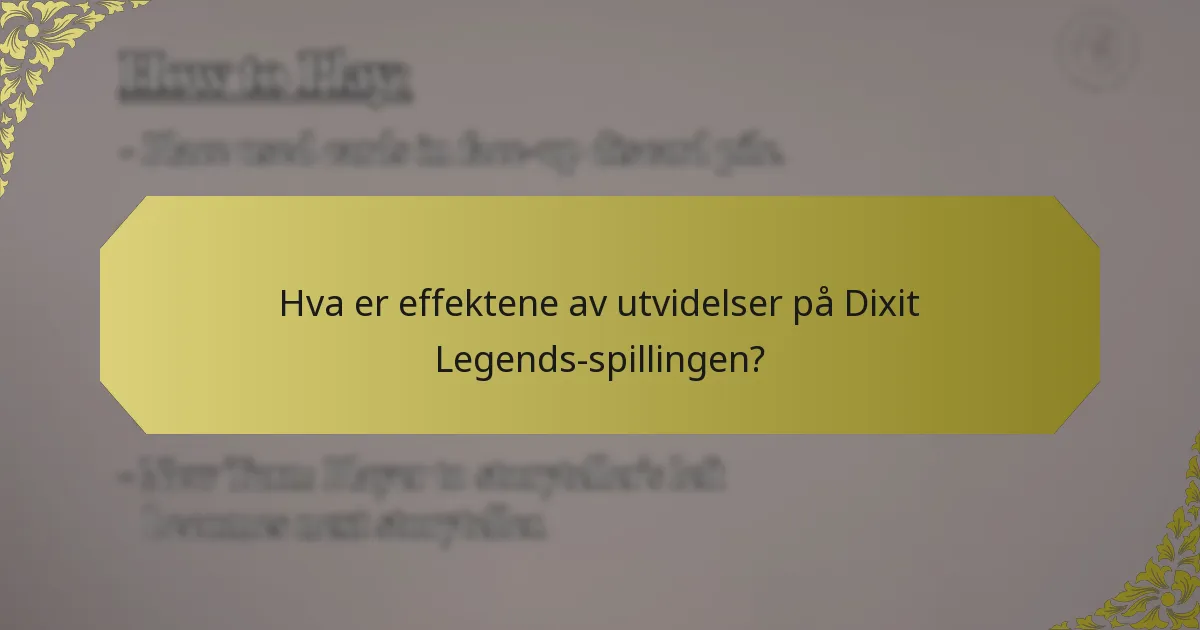 Hva er effektene av utvidelser på Dixit Legends-spillingen?