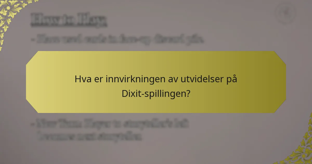 Hva er innvirkningen av utvidelser på Dixit-spillingen?