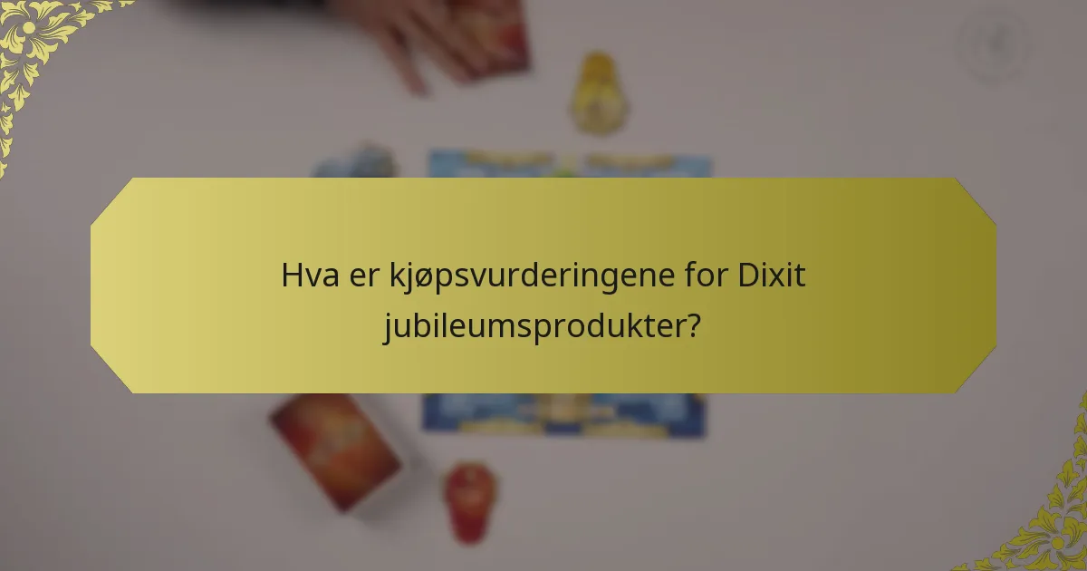 Hva er kjøpsvurderingene for Dixit jubileumsprodukter?