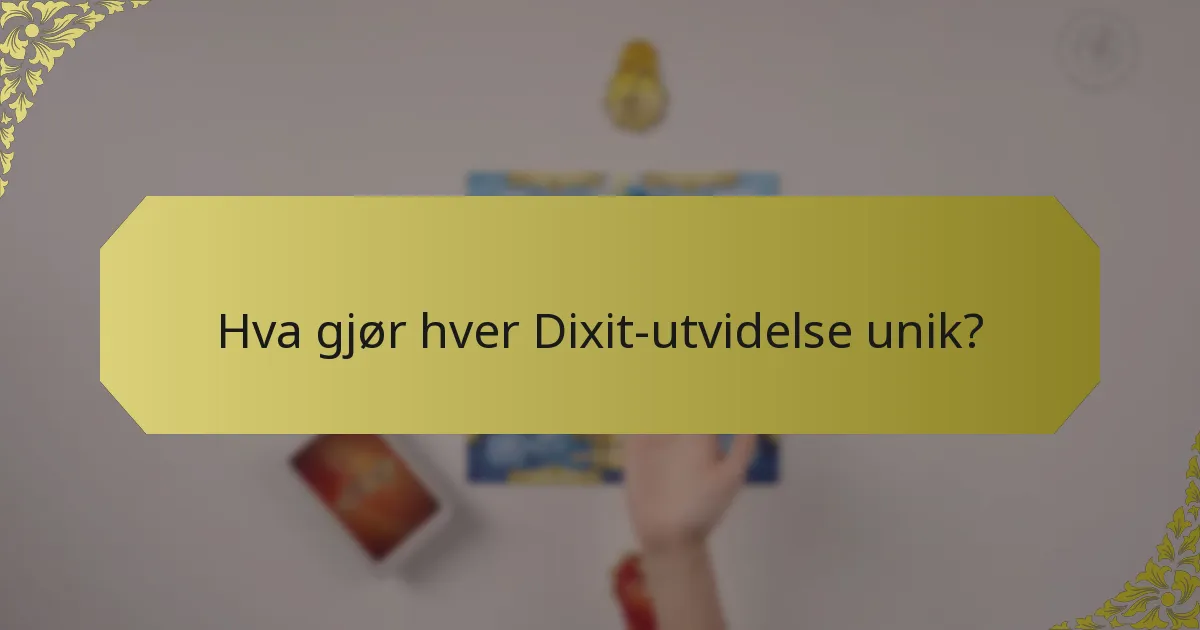 Hva gjør hver Dixit-utvidelse unik?