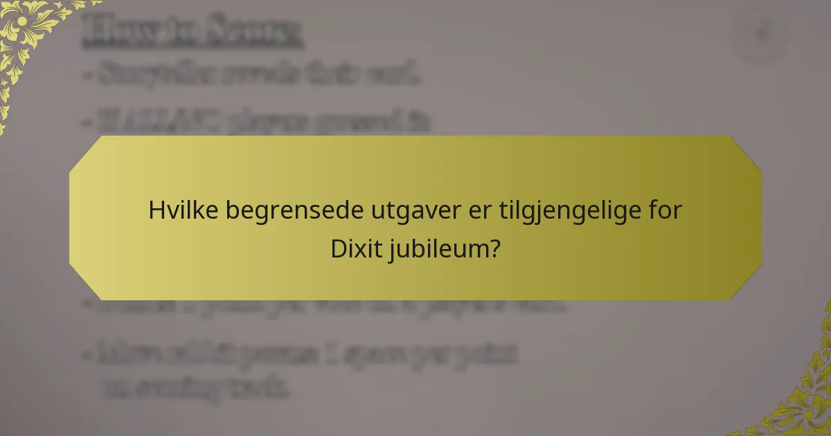 Hvilke begrensede utgaver er tilgjengelige for Dixit jubileum?