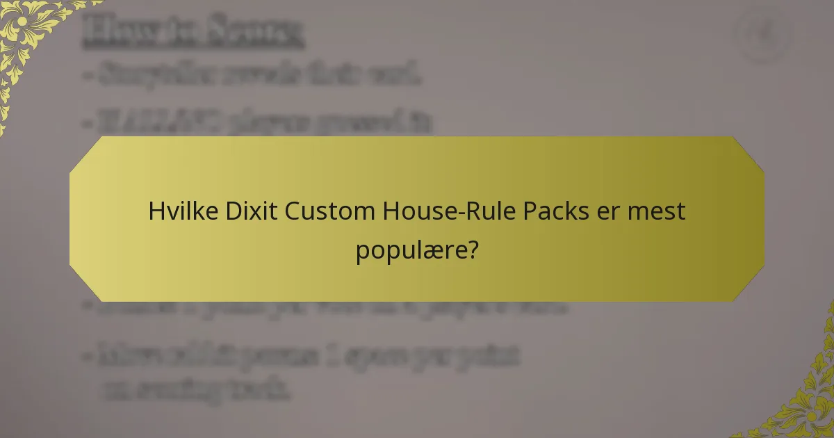 Hvilke Dixit Custom House-Rule Packs er mest populære?