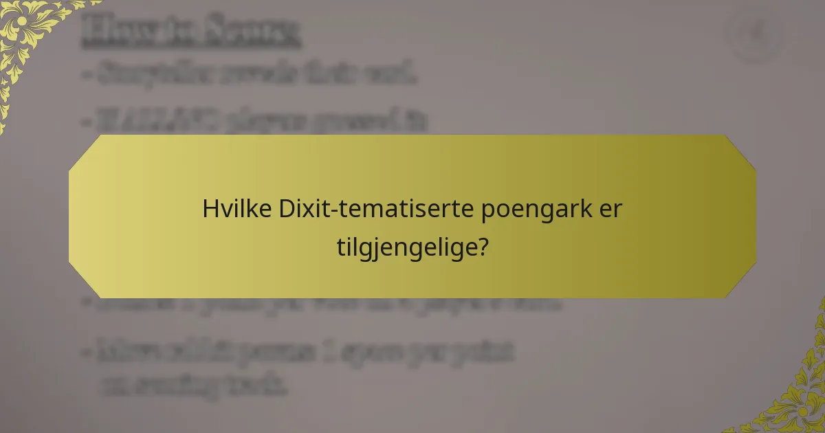 Hvilke Dixit-tematiserte poengark er tilgjengelige?