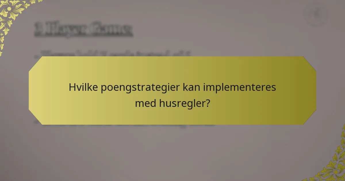 Hvilke poengstrategier kan implementeres med husregler?