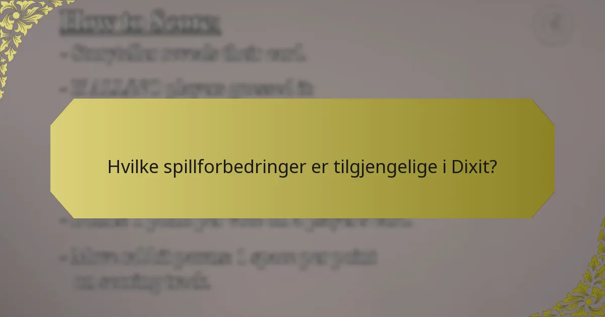Hvilke spillforbedringer er tilgjengelige i Dixit?