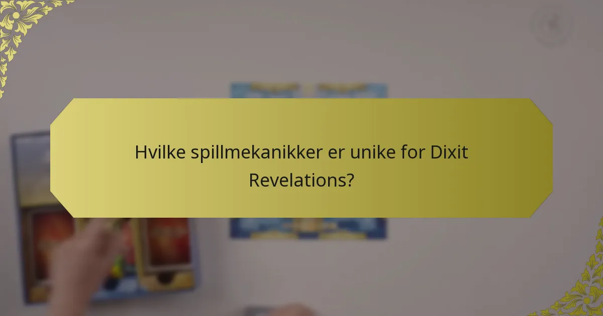 Hvilke spillmekanikker er unike for Dixit Revelations?