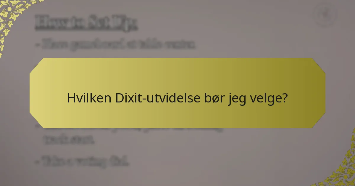 Hvilken Dixit-utvidelse bør jeg velge?