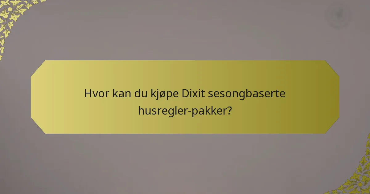Hvor kan du kjøpe Dixit sesongbaserte husregler-pakker?
