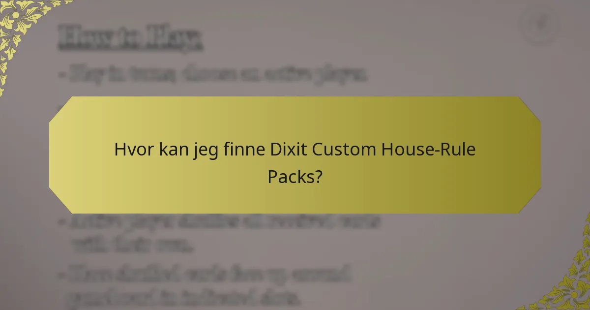 Hvor kan jeg finne Dixit Custom House-Rule Packs?