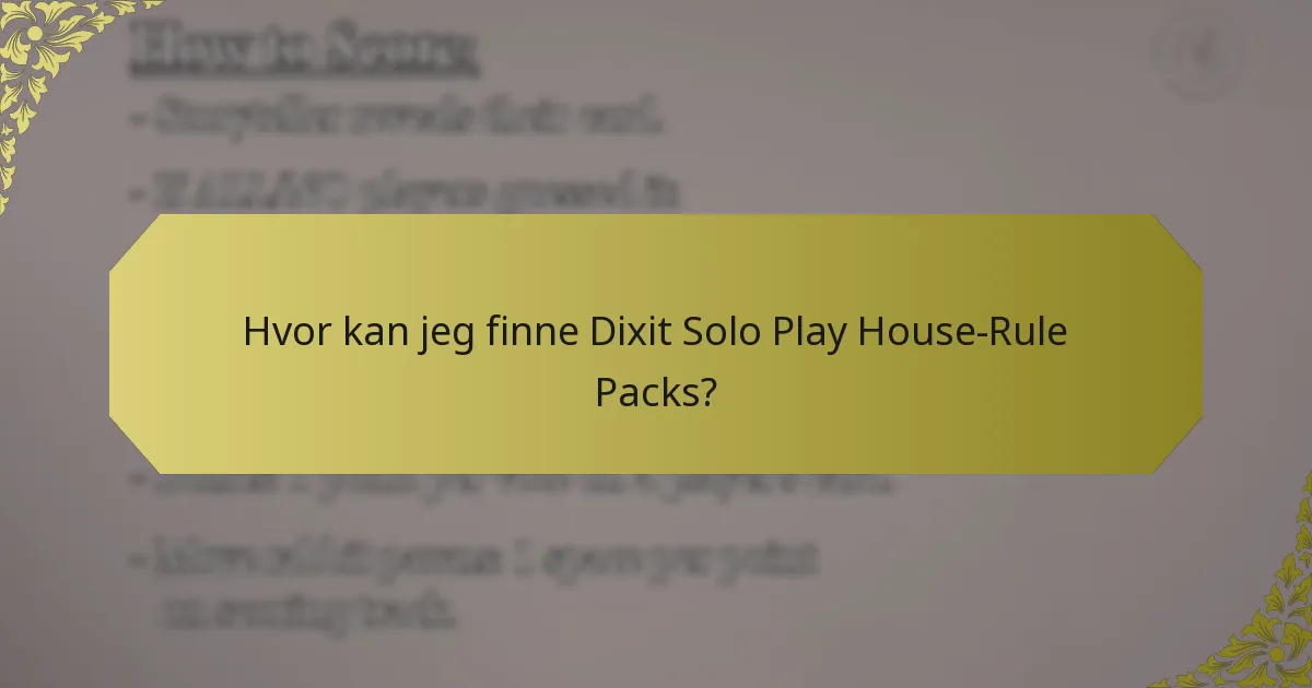 Hvor kan jeg finne Dixit Solo Play House-Rule Packs?