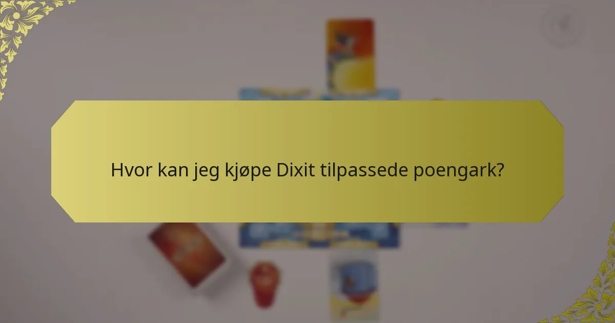 Hvor kan jeg kjøpe Dixit tilpassede poengark?