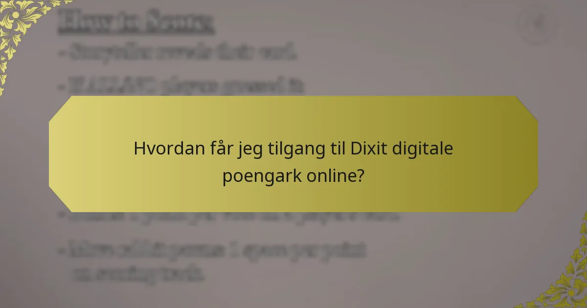 Hvordan får jeg tilgang til Dixit digitale poengark online?