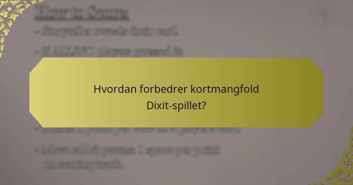 Hvordan forbedrer kortmangfold Dixit-spillet?