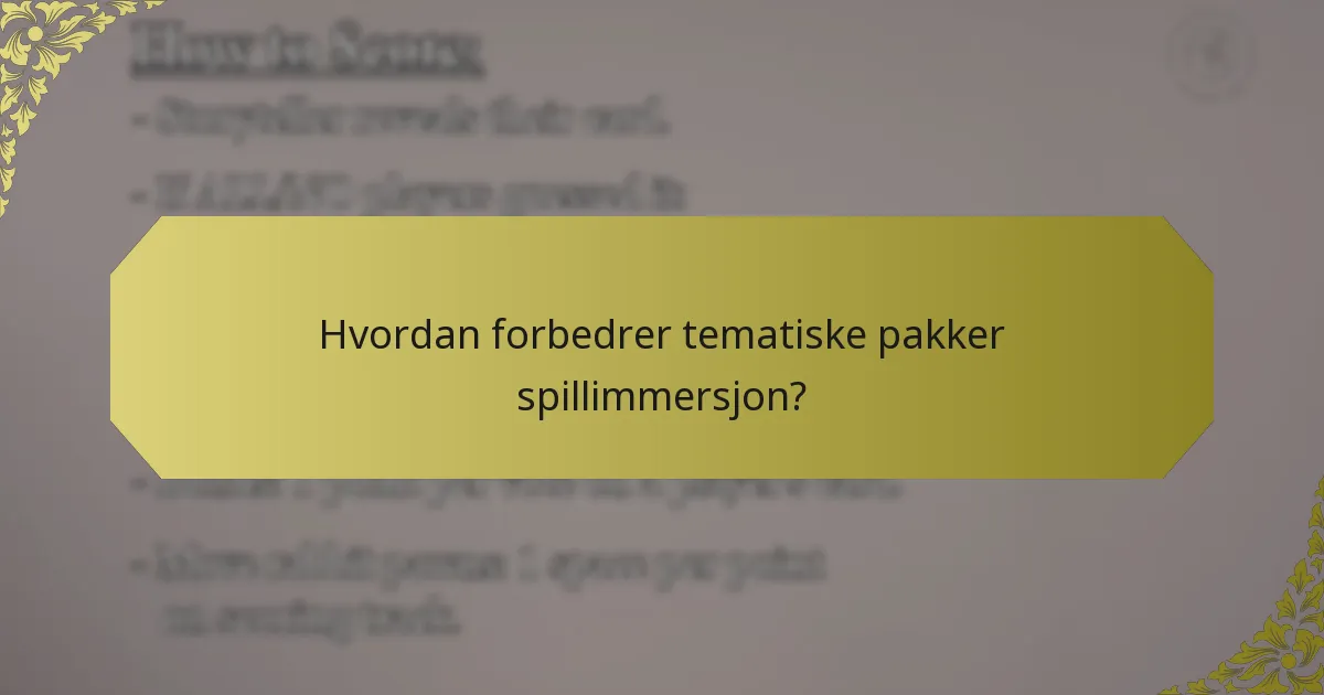 Hvordan forbedrer tematiske pakker spillimmersjon?