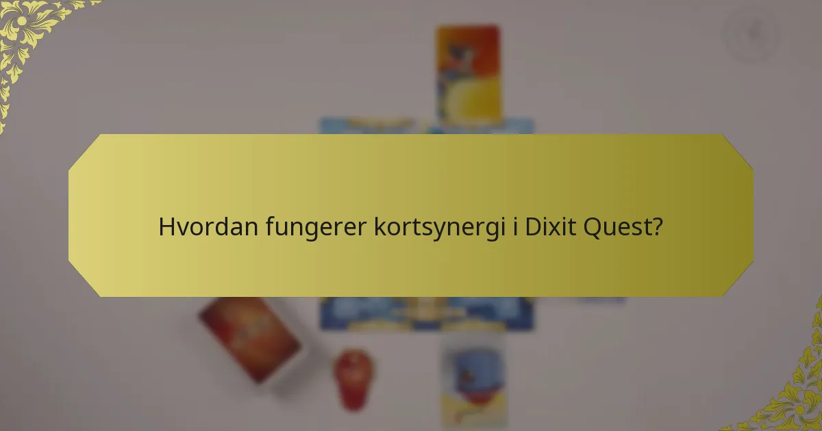 Hvordan fungerer kortsynergi i Dixit Quest?