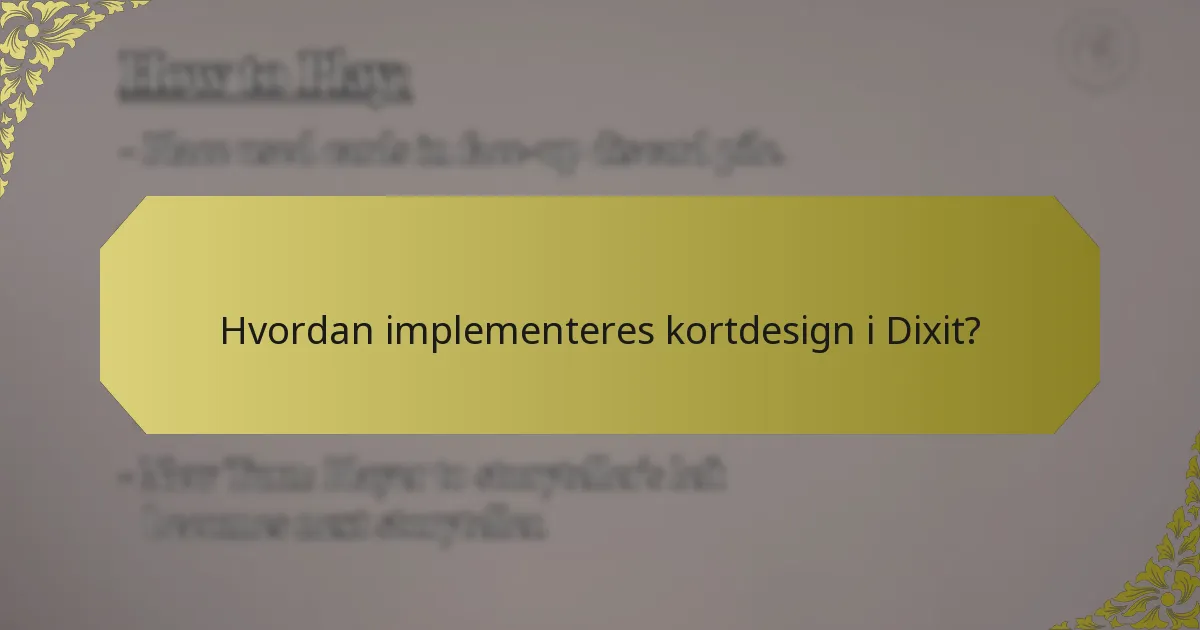 Hvordan implementeres kortdesign i Dixit?
