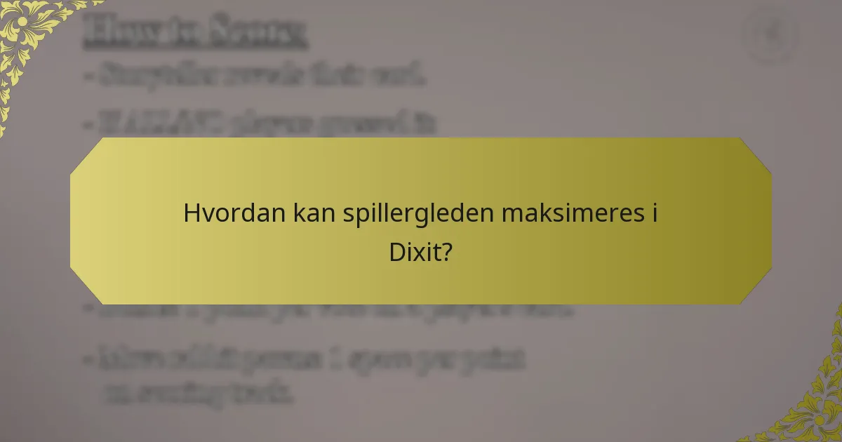 Hvordan kan spillergleden maksimeres i Dixit?