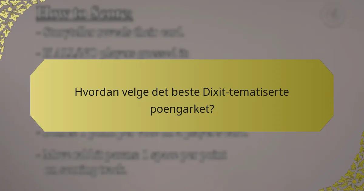 Hvordan velge det beste Dixit-tematiserte poengarket?